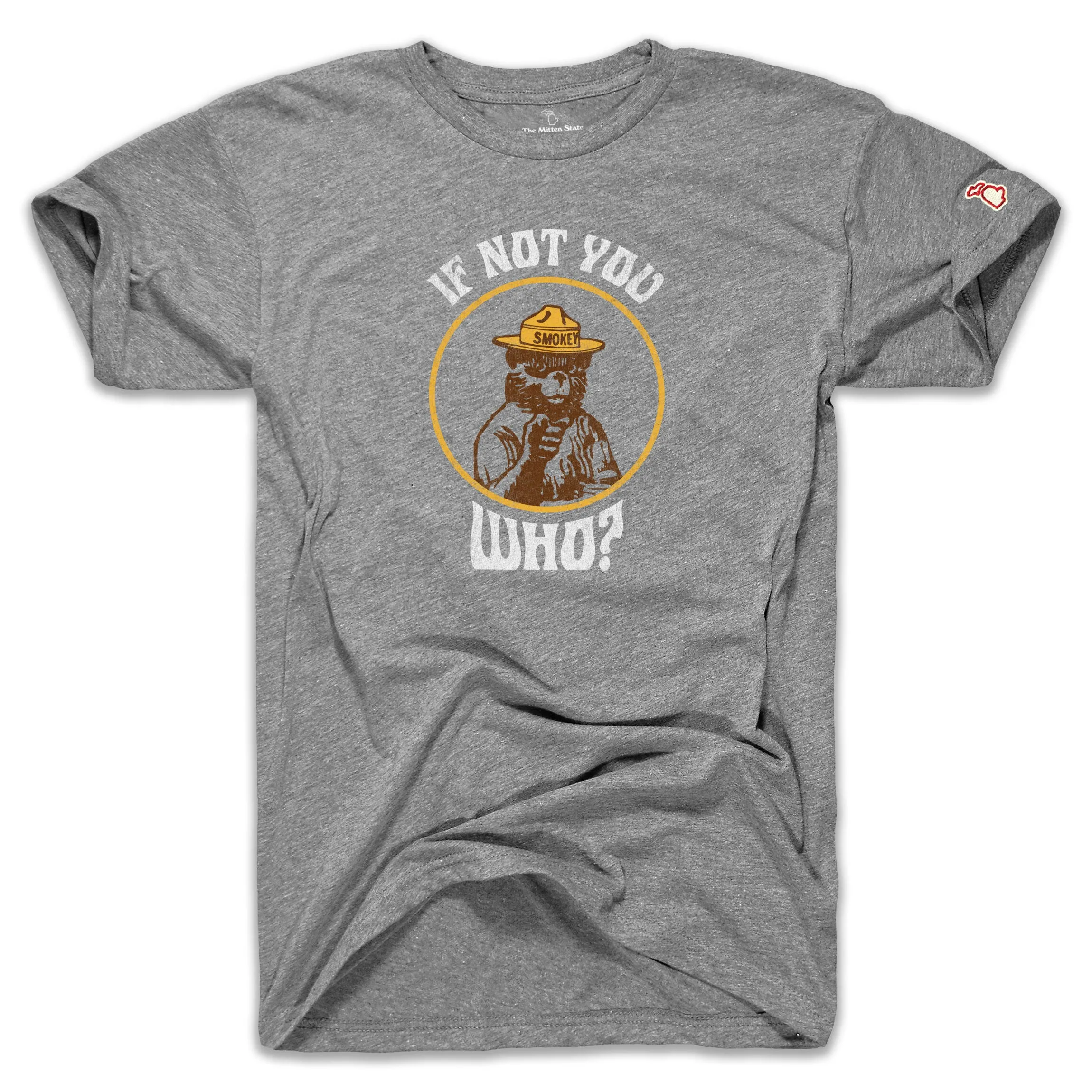 SMOKEY BEAR - IF NOT YOU, WHO? (UNISEX)