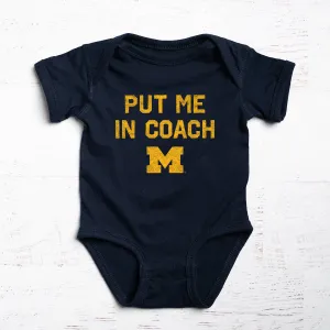 UofM - PUT ME IN COACH (ONESIE)