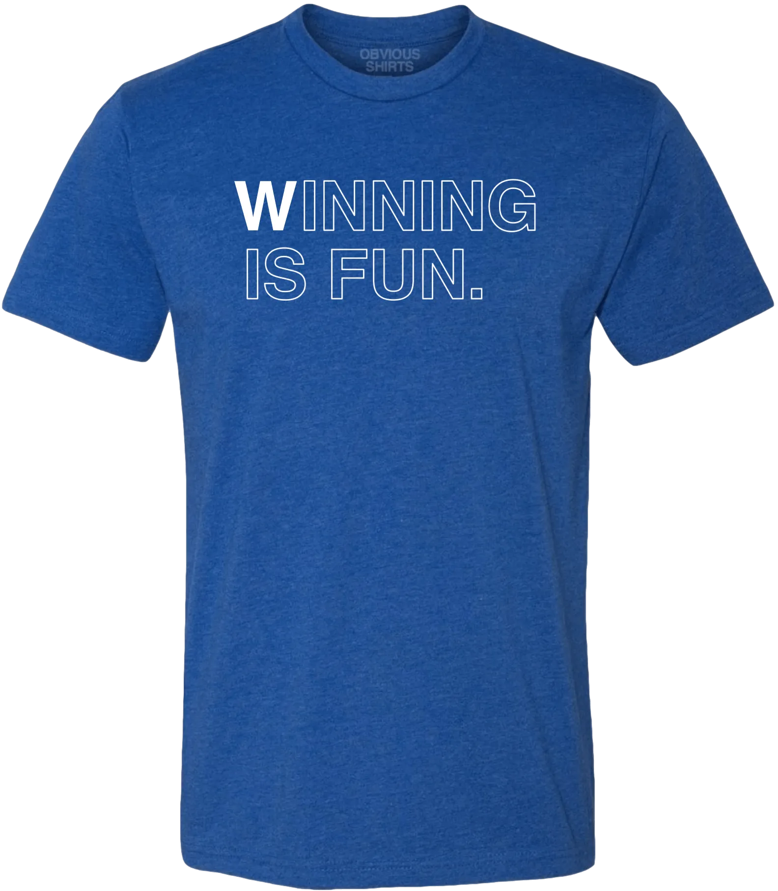 WINNING IS FUN.